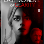 1st Trailer For 'Last Moment Of Clarity' Movie