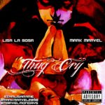 MP3: #MarkMarvel (@MarkMarvel2090) feat. Lisa La Rosa » Thug Cry (Freestyle)