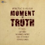 Spectac & Shakim (feat. Skyzoo, Warren Wint, Sha Stimuli, & Senor Kaos) » Moment Of Truth [MP3]