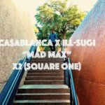 Video: Ca$aBlanca x Ill-Sugi - Mad Max / No Time To Die