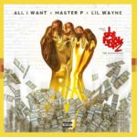 MP3: Master P & Lil Wayne - All I Want