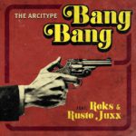 MP3: @TheArcitype feat. Reks & Ruste Juxx (@TheRealReks @RusteJuxx357) - Bang Bang
