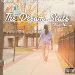 Mixtape: @QuentYoung » The Dream State [Hosted By @ThePoRTNC & @SophGeCloths]
